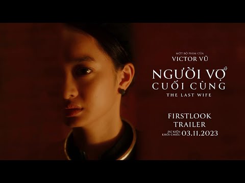 NGƯỜI VỢ CUỐI CÙNG | FIRSTLOOK  | Dự Kiến Khởi Chiếu 03.11.2023