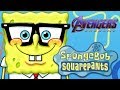 The SpongeBob Squarepants Movie Avengers Endgame Style