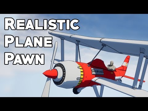 UE4 Tutorial: Realistic Plane Pawn