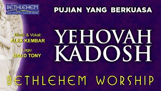 Download lagu Yehovah Kadosh - Daud Tony mp3