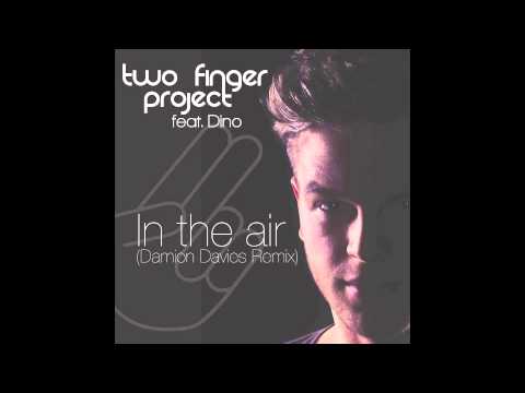 Two Finger Project feat. Dino H. - In the Air (Damion Davies Remix)