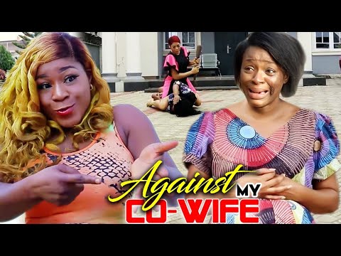 AGAINST MY CO-WIFE SEASON 1&2 - NEW MOVIE HIT DESTINY ETIKO & CHACHA EKE 2021 LATEST NIGERIAN MOVIE