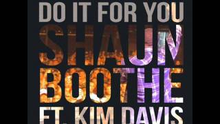 Shaun Boothe - Do It For You (feat. Kim Davis)