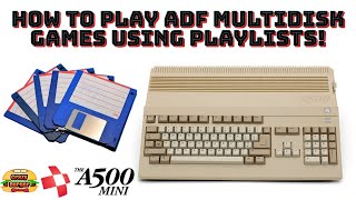 How to Play Amiga ADF Multidisk Games using Playlists on A500 Mini (Firmware V1.1.1)