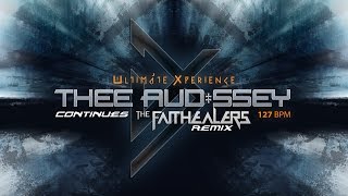 Ultimate Xperience - Thee Aud‡ssey [Continues] [The Faithealers Remix]