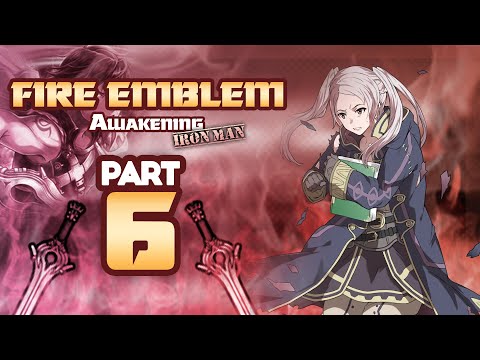 Part 6: Fire Emblem Awakening, Ironman Stream - "Tainted Run+"