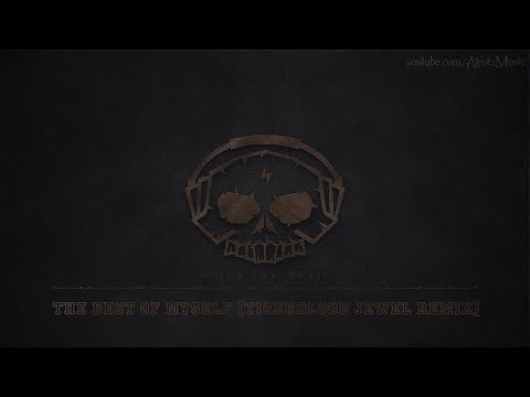 The Best Of Myself [Tigerblood Jewel Remix] by Daniel Gunnarsson - [Hard Rock Music]