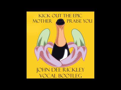 Dada Life vs Fatboy Slim - Kick Out The Epic Mother Praise You (John Dee Rickley Bootleg)