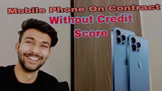 How to buy mobile phone  on contract in uk England without credit score  as international student
