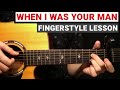 Bruno Mars - When I Was Your Man | Fingerstyle Guitar Lesson (Tutorial) How to Play