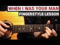 Bruno Mars When I Was Your Man Fingerstyle Guitar Lesson Tutorial How To Play