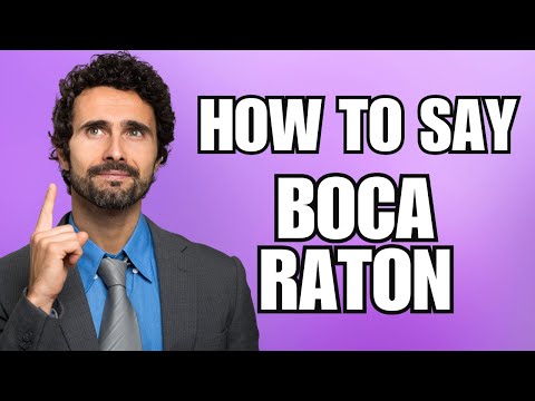 How To Pronounce Boca Raton (Correctly)