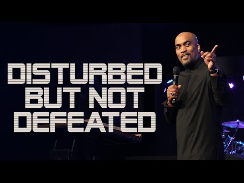 Disturbed but not Defeated | Bishop Simeon Moultrie | 10am