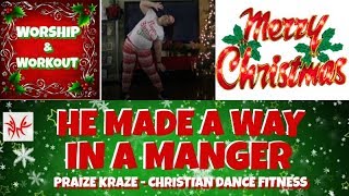 &quot;He Made A Way In A Manger&quot; by Candi Pearson-Shelton Christmas Cool Down - Christian Zumba