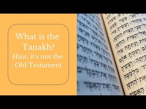 What is the Tanakh? Hint: it's not the Old Testament