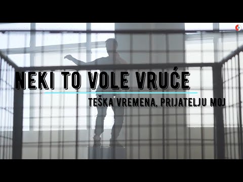 Neki to vole vruće - Teška vremena, prijatelju moj (Official lyric video)