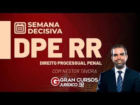 Semana Decisiva DPE RR – Direito Processual Penal com Nestor Távora