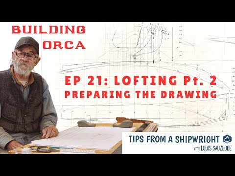 Building Orca - Ep. 21: Lofting Pt. 2 - Preparing the Drawing
