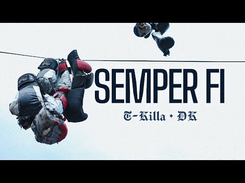 DK & T-KILLA | SEMPER FI