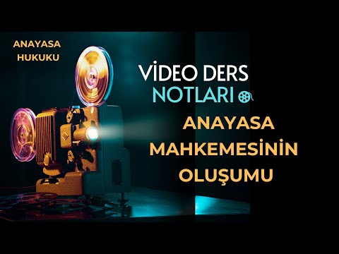 Anayasa Mahkemesi'nin Oluşumu