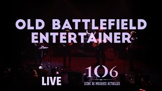 Old Battlefield Entertainer  - Live @Le106