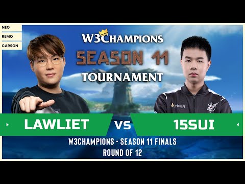 WC3 - W3Champions S11 - Round of 12: [NE] LawLiet vs. 15sui [NE]