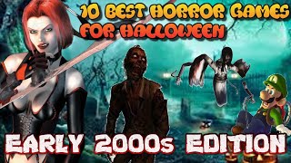 10 BEST HORROR GAMES FROM THE EARLY 2000s
