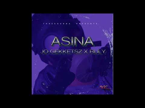 JO Gekketsz - Asina FT. RULY [AUDIO]