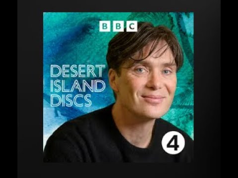 Cillian Murphy: Desert Island Discs BBC4 11/02/24