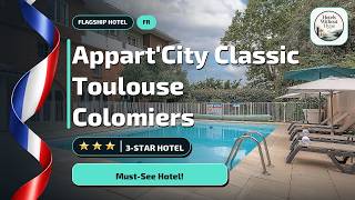 Who Should Stay at Appart'City Classic Toulouse Colomiers in Toulouse?⭐
