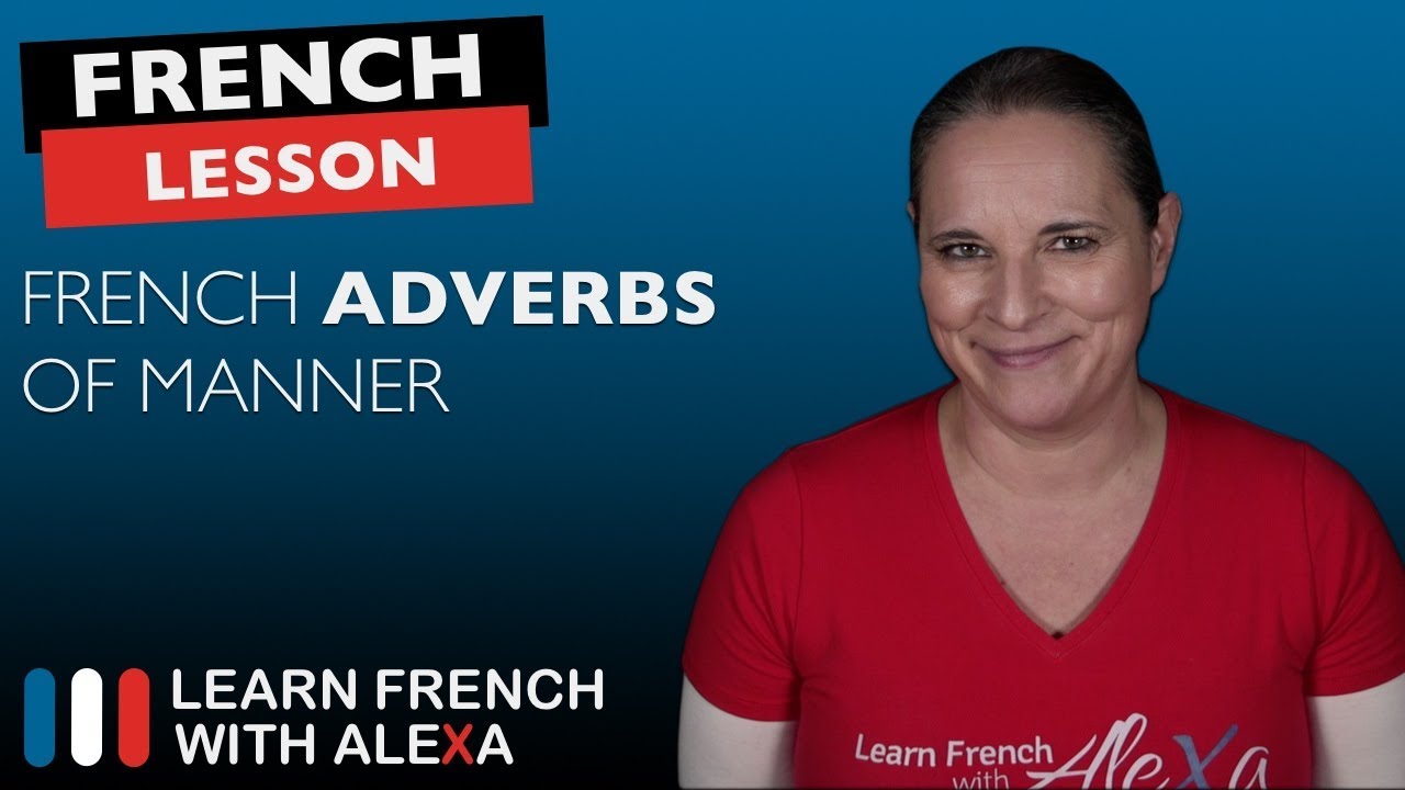 How to form French Adverbs of Manner