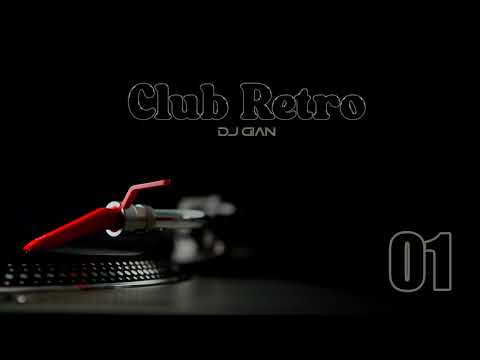 Club Retro Vol 01 (Classic Hits Remixed) Mixed By DJ GIAN