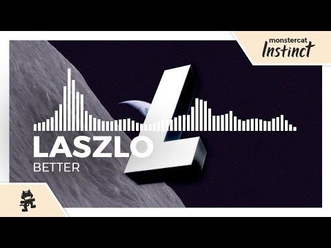 Laszlo - Better [Monstercat Release]