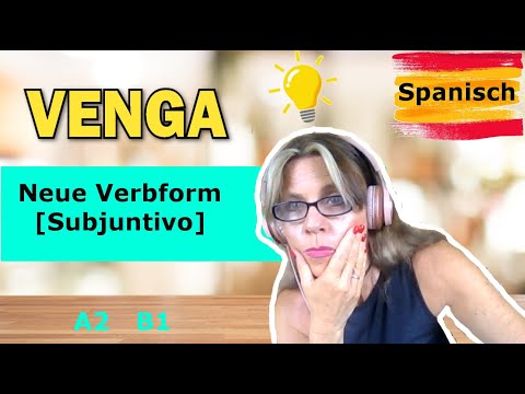 Spanisch: Venga 🤦‍♀️ [Subjuntivo] A2 B1 #81