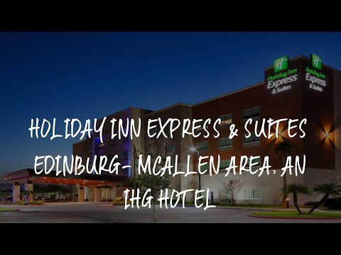 Holiday Inn Express & Suites Edinburg- Mcallen Area, an IHG Hotel Review - Edinburg , United States