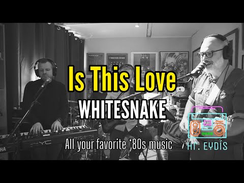 Is this Love (WHITESNAKE) cover by Hr. Eydís (Mr. 80s)