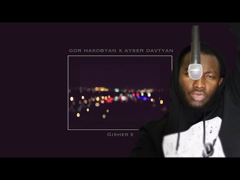 🔈GOR HAKOBYAN ft. AYSER DAVTYAN - Gisher e /PREMIERE/ 2019 || (REACTION)