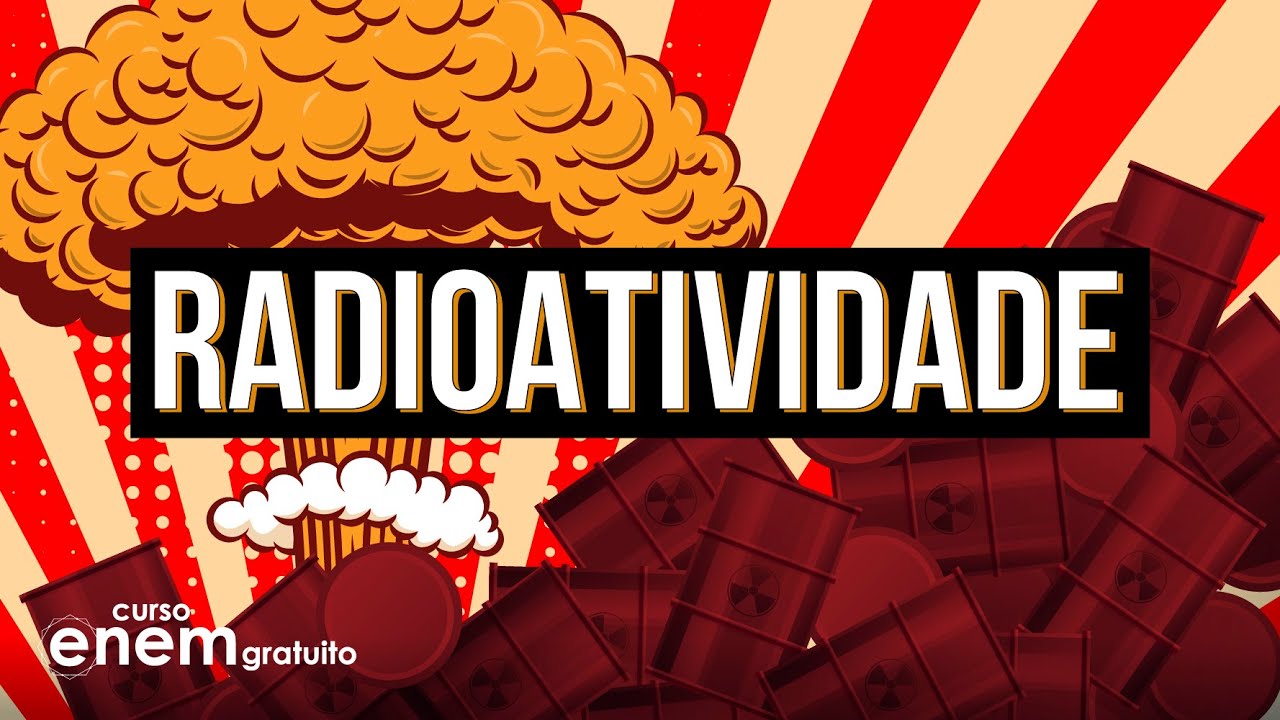 RADIOATIVIDADE: instabilidade, níveis de radiação e decaimento | RESUMO DE QUÍMICA PARA O ENEM