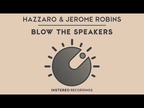 Hazzaro & Jerome Robins - Blow The Speakers