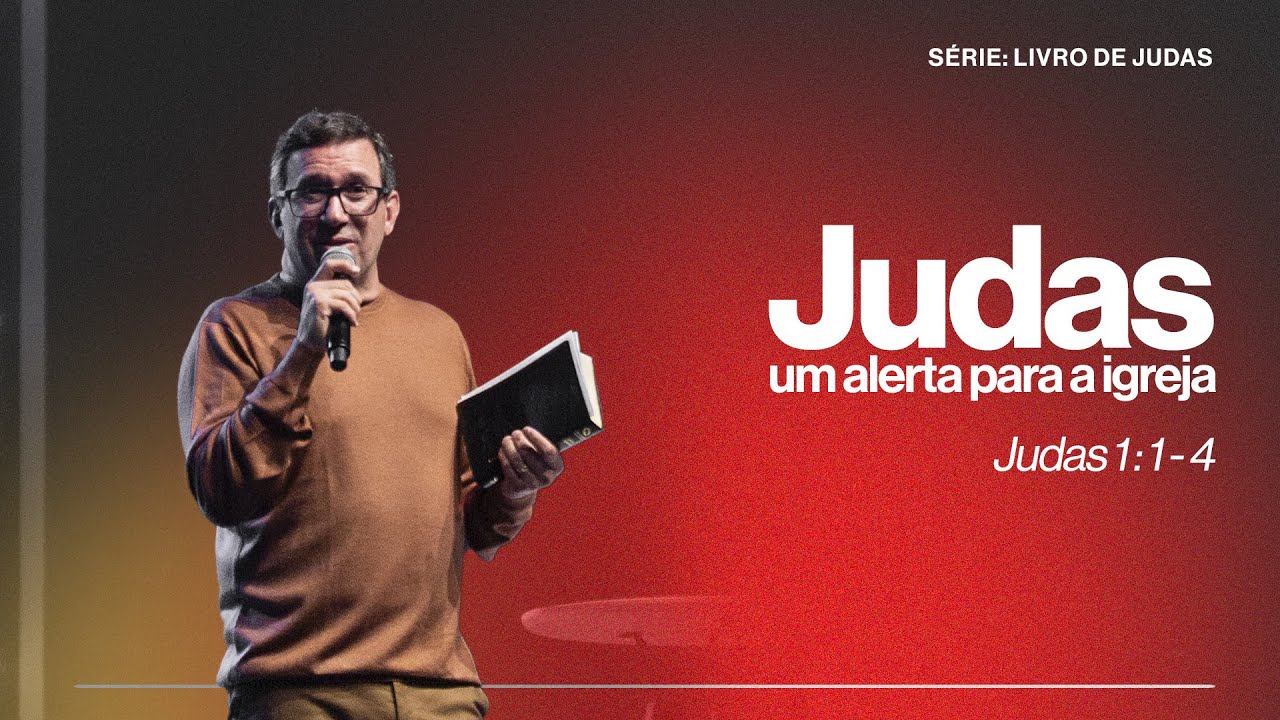 JUDAS: UM ALERTA PARA A IGREJA | JUDAS 1:1-4 | PR. EDSON REBUSTINI