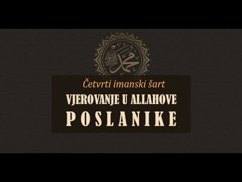 VJEROVANJE U ALLAHOVE POSLANIKE  - ČETVRTI IMANSKI ŠART