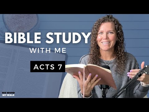 Acts 7 | Was Stephen A Martyr In The Bible? [Bible Study WITH Me]