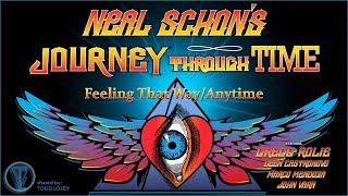 Neal Schon&#39;s - &quot;Feeling That Way&quot;/&quot;Anytime&quot; (Journey Through Time)