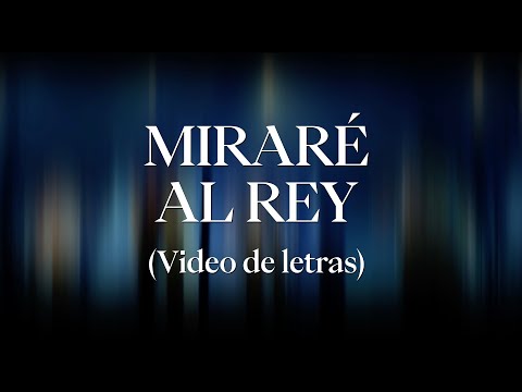 Miraré al Rey - Adoración La IBI [Video de letras OFICIAL]