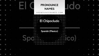 How to pronounce El Chipocludo