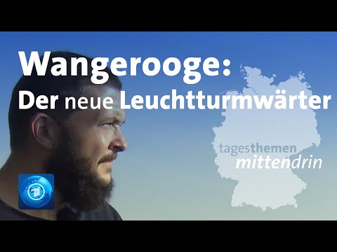Wangerooge: Der neue Leuchturmwärter I tagesthemen mittendrin
