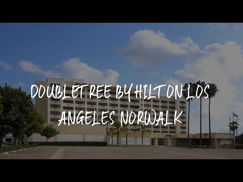 DoubleTree by Hilton Los Angeles Norwalk Review - Norwalk , United States of America
