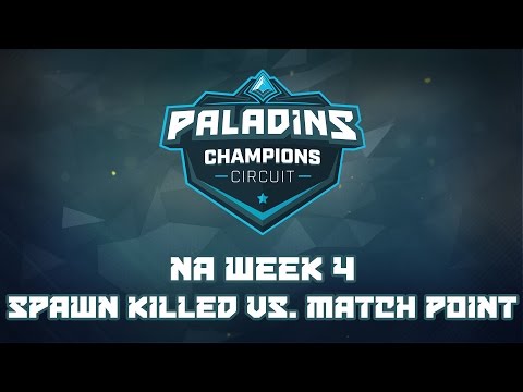 Paladins Champion Circuit NA Week 4 - Spawn Killed vs. Match Point
