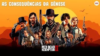 RED DEAD REDEMPTION 2 - AS CONSEQUÊNCIAS DA GÊNESE (Português PT-BR)