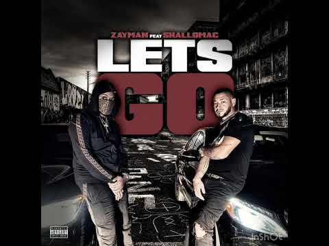 Zayman-Let's Go (feat Shallomac) prod by ItzMrBHN